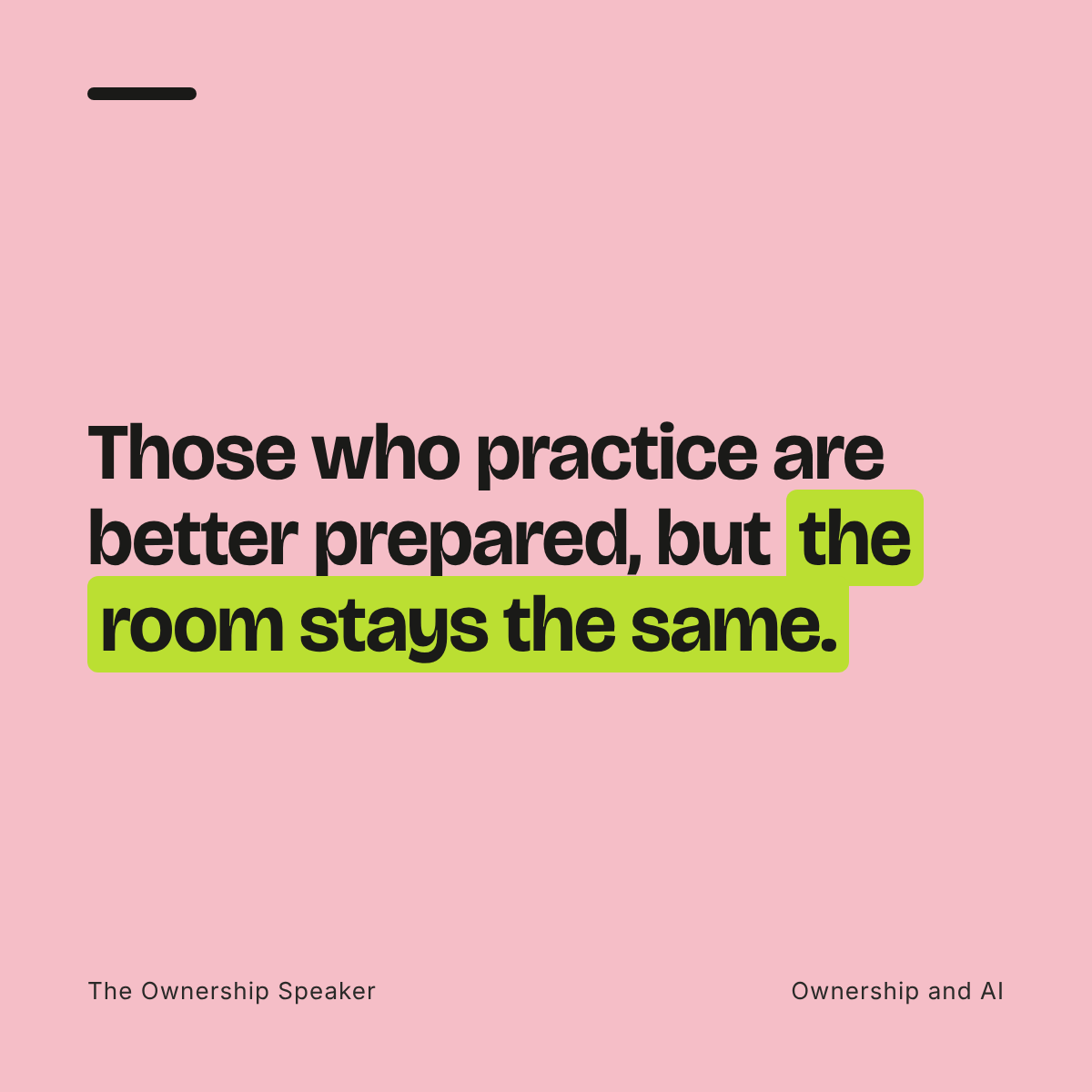 Quote: Those who practice with AI are better prepared, but the room stays the same, and that applies to ownership in the team.