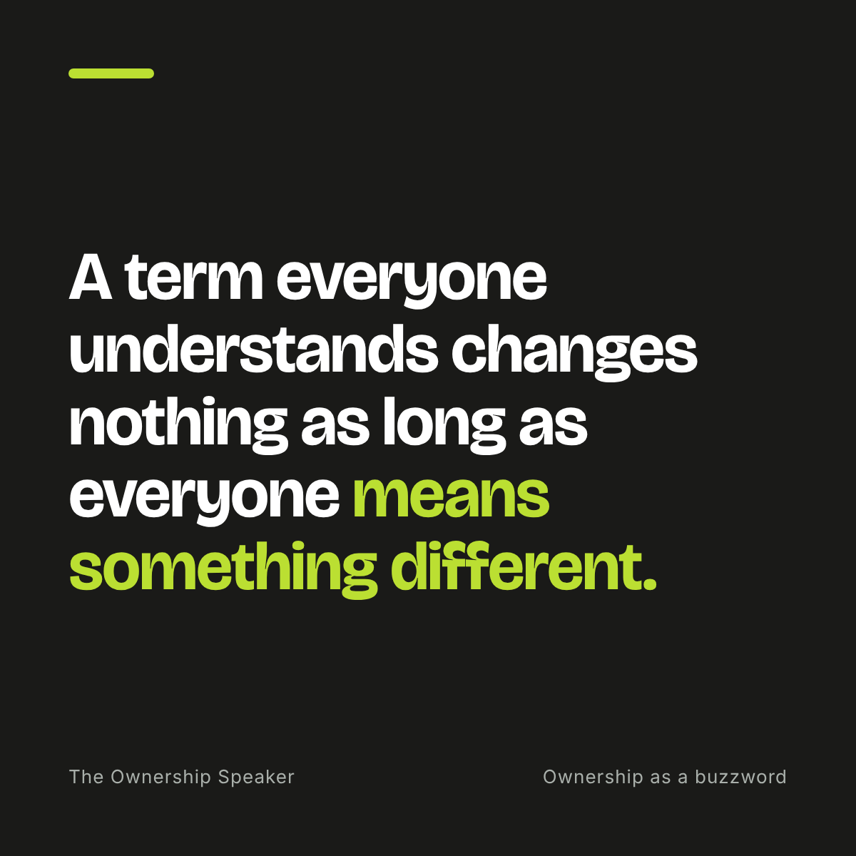 Quote: A term everyone understands changes nothing as long as everyone means something different, and this applies to ownership as well.
