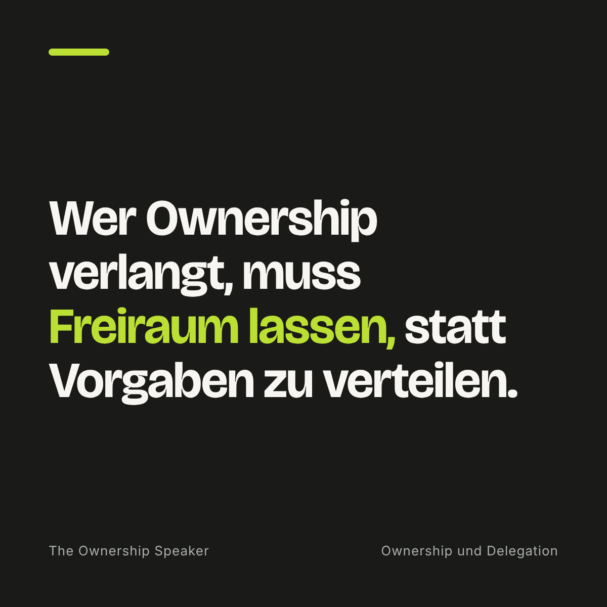 Zitat: Wer Ownership verlangt, muss Freiraum lassen, statt Vorgaben zu verteilen.