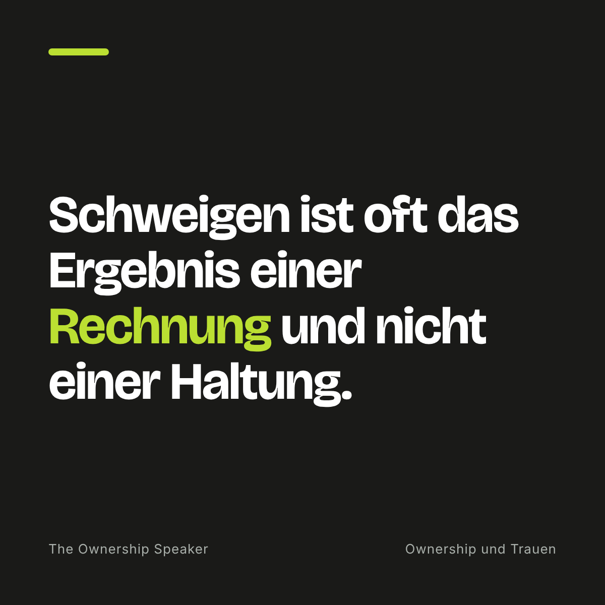 Zitat: Schweigen ist oft das Ergebnis einer Rechnung und nicht einer Haltung, wichtig für Ownership im Team.