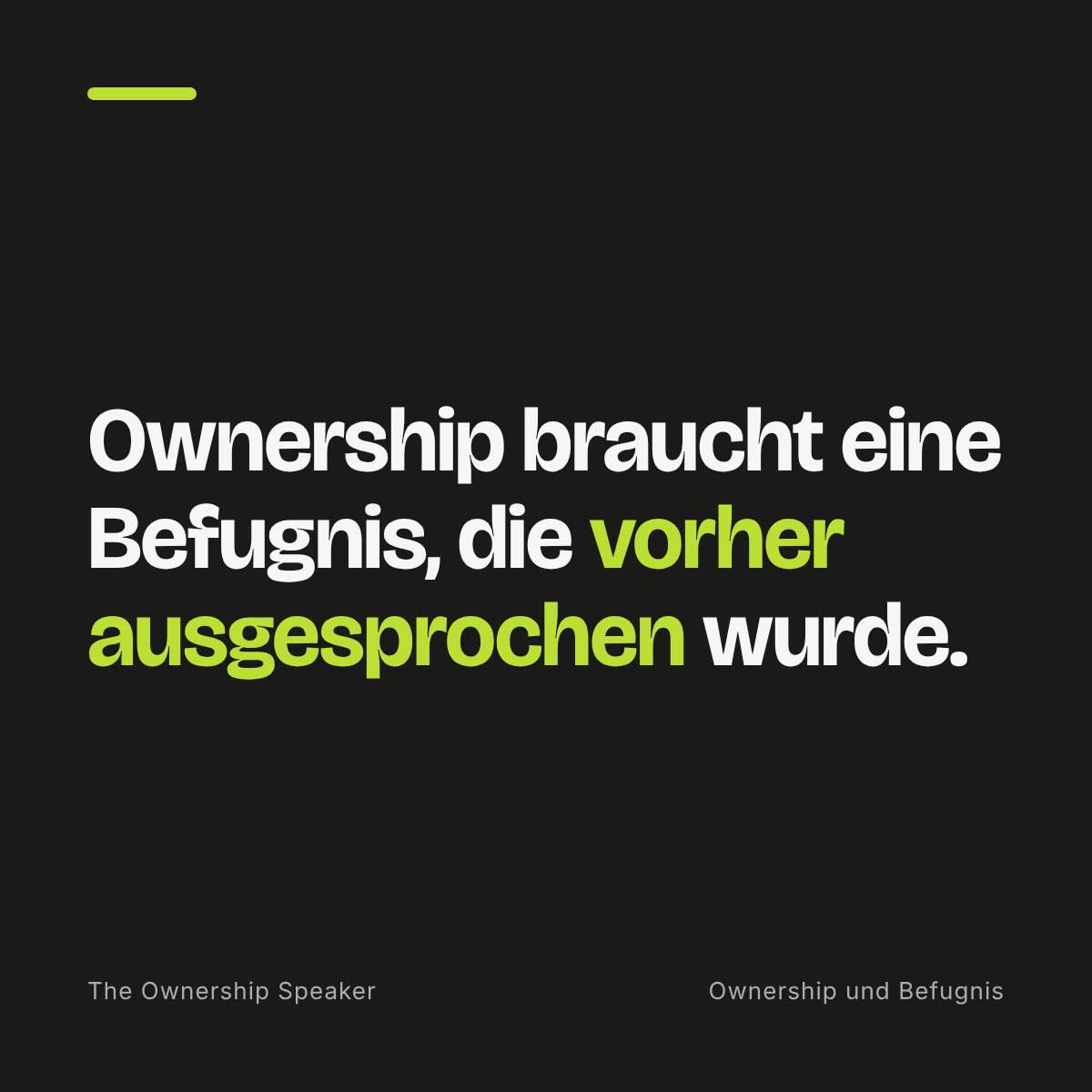 Zitat: Ownership braucht eine Befugnis, die vorher ausgesprochen wurde.