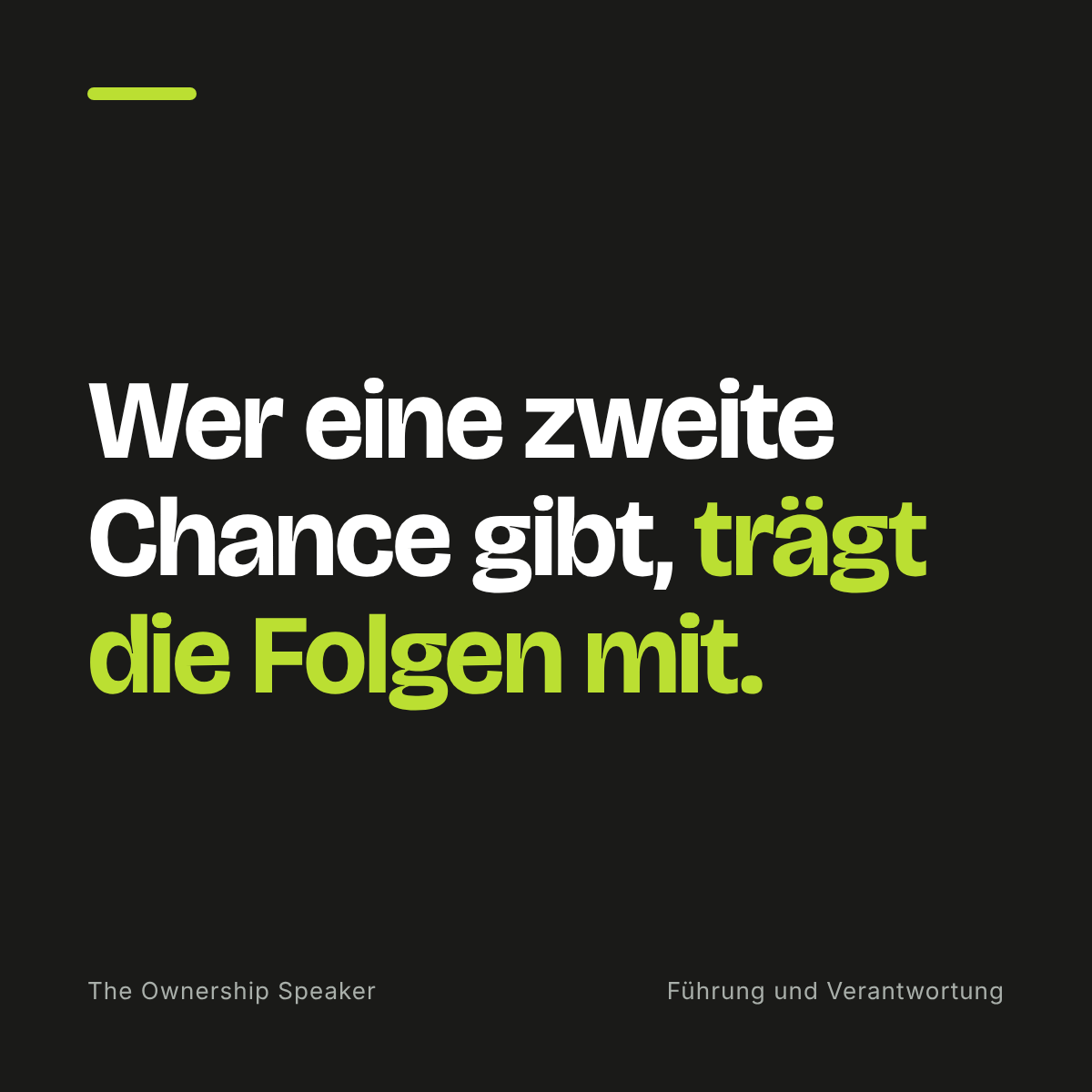 Zitat: Wer eine zweite Chance gibt, trägt die Folgen mit.